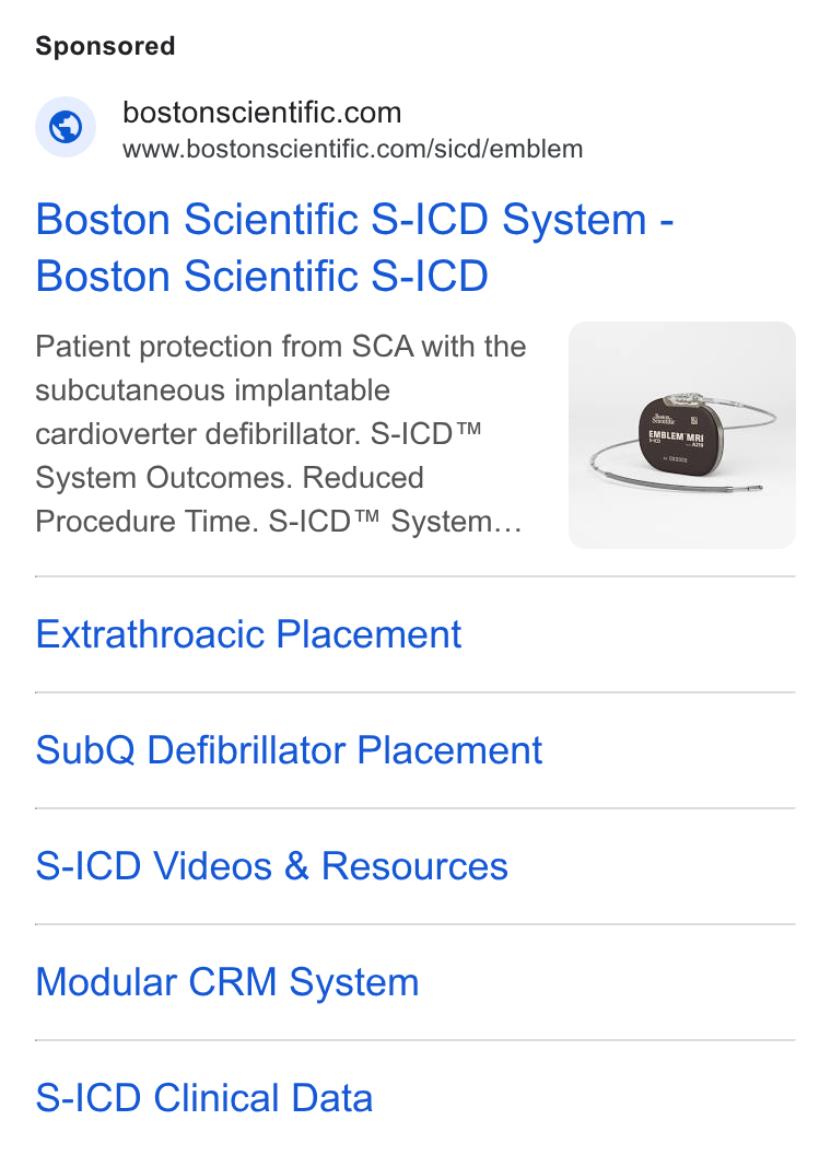 Boston Scientific ad on Google Ads: www.bostonscientific.com/sicd/emblem Boston Scientific S-ICD System - Boston Scientific S-ICD Patient protection from SCA with the subcutaneous implantable cardioverter defibrillator. S-ICD™ System Outcomes. Reduced Procedure Time. S-ICD™ System... Extrathroacic Placement Sub Q Defibrillator Placement S-ICD Videos & Resources Modular CRM System S-ICD Clinical Data