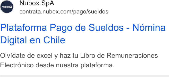 Nubox ad on Google Ads: Plataforma Pago de Sueldos - Nomina Digital en Chile Olvidate de excel y haz tu Libro de Remuneraciones Electrénico desde nuestra plataforma.