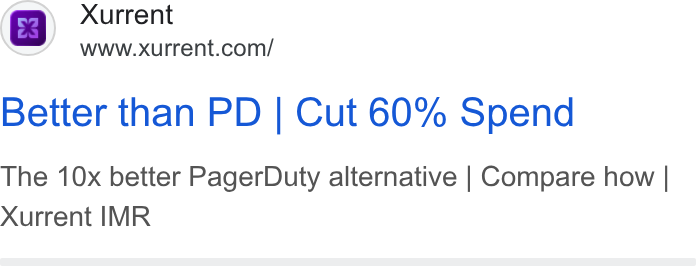 Xurrent ad on Google Ads: Better than PD | Cut 60% Spend The 10x better Pager Duty alternative | Compare how | Xurrent IMR