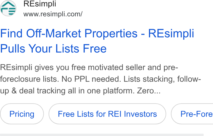 Resimpli ad on Google Ads: Find Off-Market Properties - REsimpli Pulls Your Lists Free REsimpli gives you free motivated seller and pre- foreclosure lists. No PPL needed. Lists stacking, follow- up & deal tracking all in one platform. Zero... Free Lists for REI Investors ( Pre-Fore