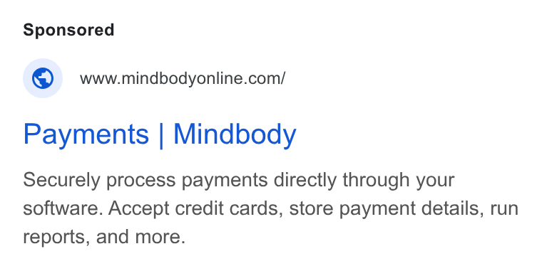 Mindbody ad on Google Ads: Payments | Mindbody Securely process payments directly through your software. Accept credit cards, store payment details, run reports, and more.