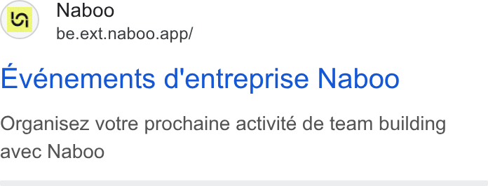 Naboo ad on Google Ads: (a) Naboo be.ext.naboo.app/ Evénements d'entreprise Naboo Organisez votre prochaine activité de team building avec Naboo