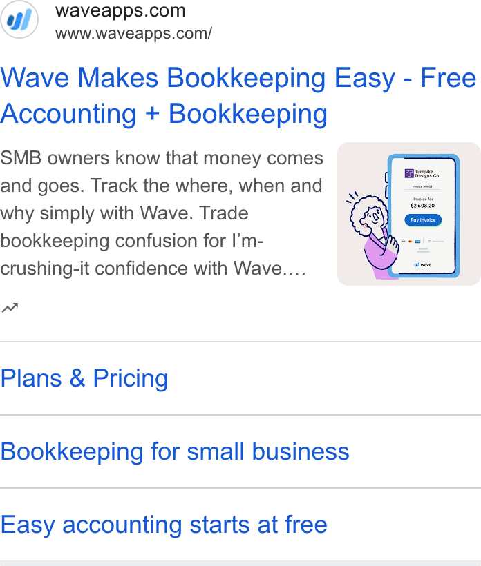 Wave HQ ad on Google Ads: Wwww.Wwaveapps.com/ Wave Makes Bookkeeping Easy - Free Accounting + Bookkeeping why simply with Wave. Trade bookkeeping confusion for I’m- crushing-it confidence with Wave.... nw Plans & Pricing Bookkeeping for small business Easy accounting starts at free