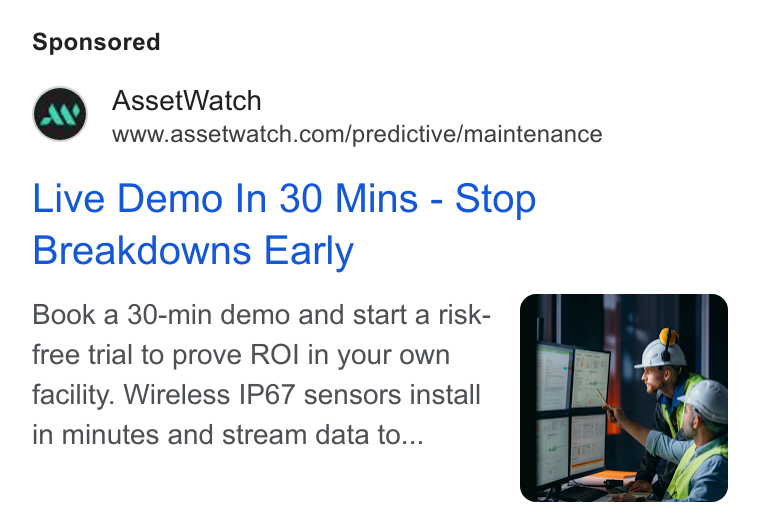 AssetWatch ad on Google Ads: Live Demo In 30 Mins - Stop Breakdowns Early Book a 30-min demo and start a risk- free trial to prove ROI in your own facility. Wireless IP67 sensors install in minutes and stream data to...