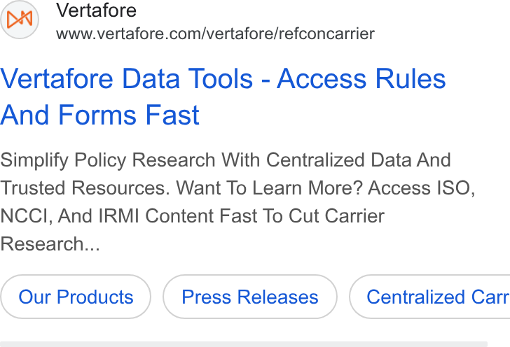 Vertafore ad on Google Ads: Vertafore Data Tools - Access Rules And Forms Fast Simplify Policy Research With Centralized Data And Trusted Resources. Want To Learn More? Access ISO, NCCI, And IRMI Content Fast To Cut Carrier Research... Our Products ( Centralized Carr