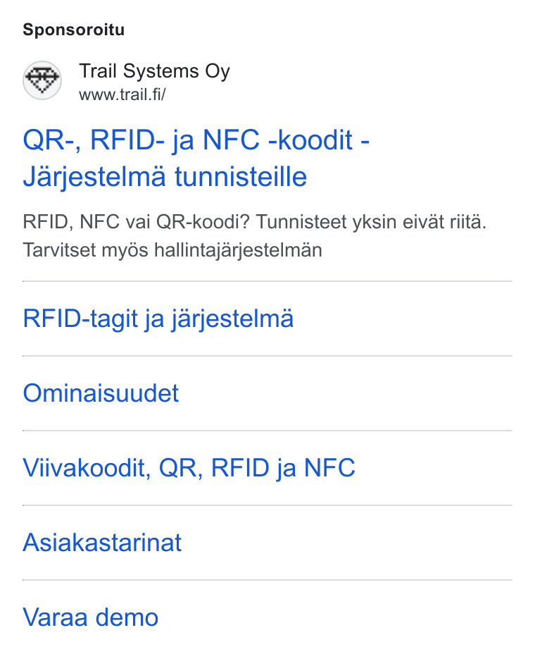 Trail Systems ad on Google Ads: Sponsoroitu QR-, RFID- ja NFC -koodit - Jarjestelma tunnisteille RFID, NFC vai QR-koodi? Tunnisteet yksin eivat riita. Tarvitset my6s hallintajarjestelman RFID-tagit ja jarjestelma Ominaisuudet Viivakoodit, QR, RFID ja NFC Asiakastarinat Varaa demo
