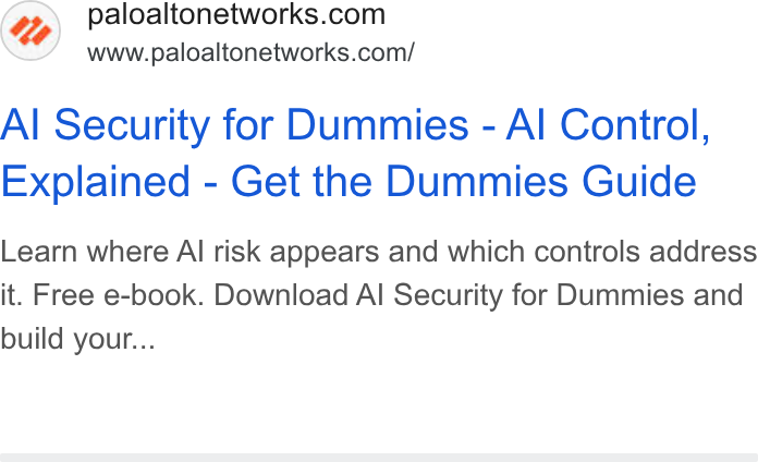 Palo Alto Networks ad on Google Ads: www.paloaltonetworks.com/ Al Security for Dummies - Al Control, Explained - Get the Dummies Guide Learn where Al risk appears and which controls address it. Free e-book. Download Al Security for Dummies and build your...