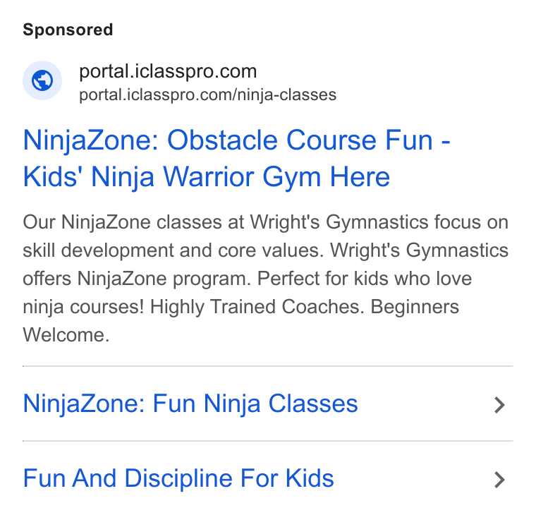 iClassPro ad on Google Ads: portal.iclasspro.com/ninja-classes Ninja Zone: Obstacle Course Fun - Kids' Ninja Warrior Gym Here Our Ninja Zone classes at Wright's Gymnastics focus on skill development and core values. Wright's Gymnastics offers Ninja Zone program. Perfect for kids who love ninja courses! Highly Trained Coaches. Beginners Welcome. Ninja Zone: Fun Ninja Classes > Fun And Discipline For Kids >