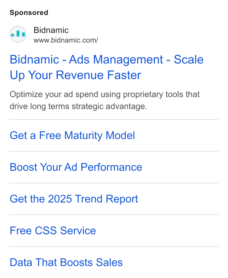 Bidnamic ad on Google Ads: Bidnamic - Ads Management - Scale Up Your Revenue Faster Optimize your ad spend using proprietary tools that drive long terms strategic advantage. Get a Free Maturity Model Boost Your Ad Performance Get the 2025 Trend Report Free CSS Service Data That Boosts Sales