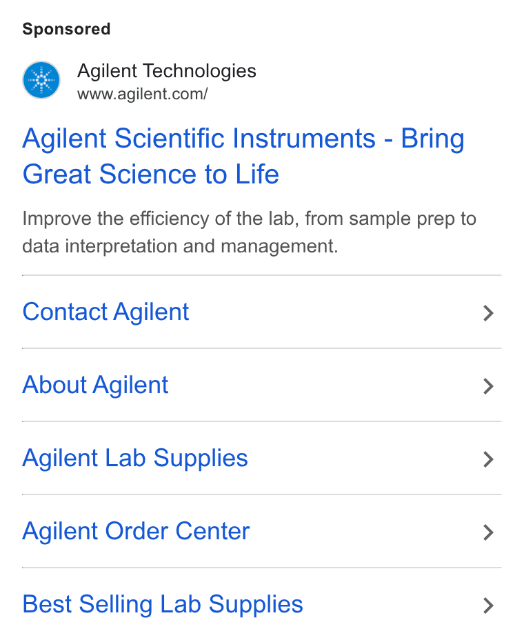 Agilent Technologies ad on Google Ads: Agilent Scientific Instruments - Bring Great Science to Life Improve the efficiency of the lab, from sample prep to data interpretation and management. Contact Agilent About Agilent Agilent Lab Supplies Agilent Order Center Best Selling Lab Supplies