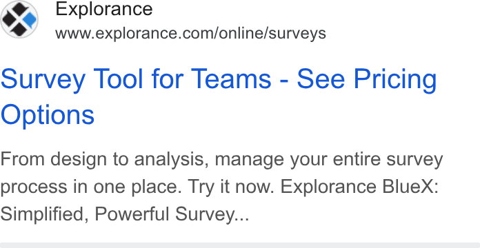 Explorance ad on Google Ads: survey Tool for Teams - See Pricing Options From design to analysis, manage your entire survey process in one place. Try it now. Explorance Bluex: Simplified, Powerful Survey...