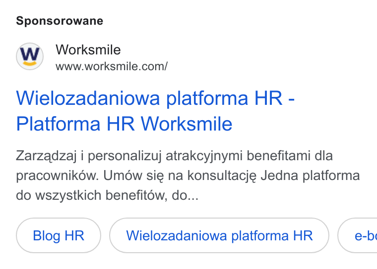 Worksmile ad on Google Ads: Sponsorowane Wielozadaniowa platforma HR - Platforma HR Worksmile Zarzadzaj i personalizuj atrakcyjnymi benefitami dla pracownikow. Umdw sie na konsultacje Jedna platforma do wszystkich benefitow, do... Blog HR Wielozadaniowa platforma HR } (_ e-b