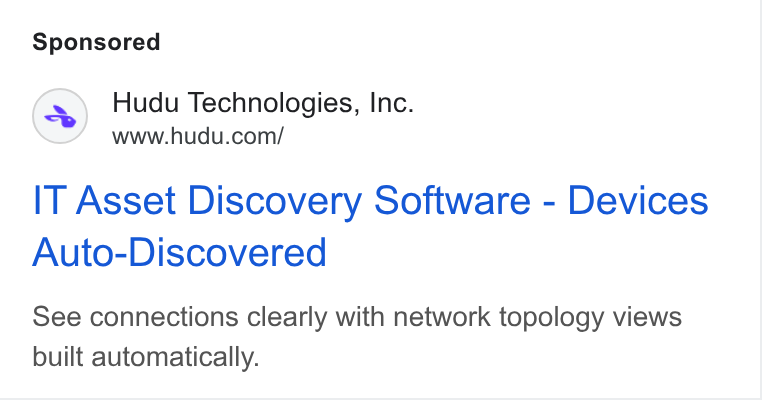 Hudu ad on Google Ads: IT Asset Discovery Software - Devices Auto-Discovered See connections clearly with network topology views built automatically.