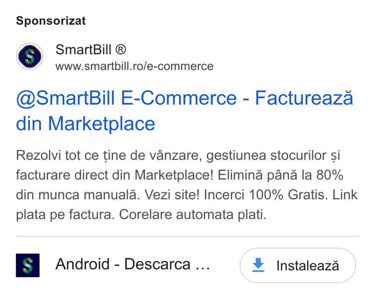 SmartBill ad on Google Ads: Sponsorizat Smart Bill E-Commerce - Factureaza din Marketplace Rezolvi tot ce tine de vanzare, gestiunea stocurilor si facturare direct din Marketplace! Elimina pana la 80% din munca manuala. Vezi site! Incerci 100% Gratis. Link plata pe factura. Corelare automata plati. Android - Descarca ... ¥ instaleaza