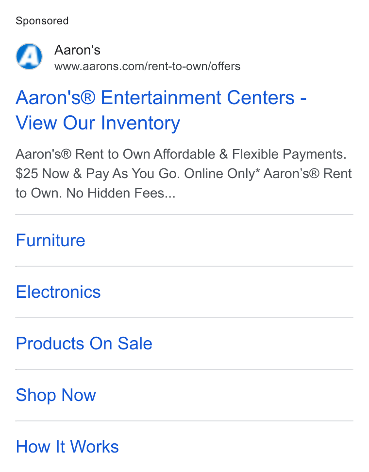Aaron's ad on Google Ads: Aaron's® Entertainment Centers - View Our Inventory Aaron's® Rent to Own Affordable & Flexible Payments. $25 Now & Pay As You Go. Online Only* Aaron’s® Rent to Own. No Hidden Fees... Furniture Electronics Products On Sale Shop Now How It Works