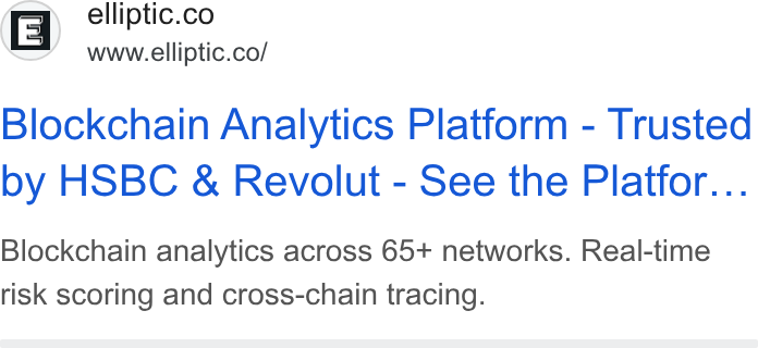 Elliptic ad on Google Ads: 1E | we al otie.col Blockchain Analytics Platform - Trusted by HSBC & Revolut - See the Platfor... Blockchain analytics across 65+ networks. Real-time risk scoring and cross-chain tracing.