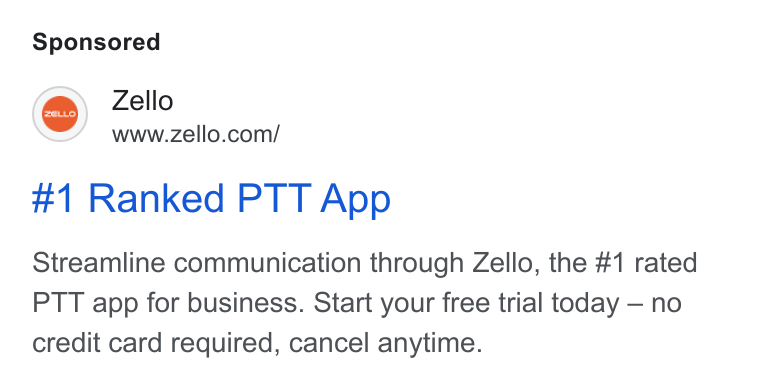 Zello ad on Google Ads: #1 Ranked PTT App Streamline communication through Zello, the #1 rated PTT app for business. Start your free trial today — no credit card required, cancel anytime.