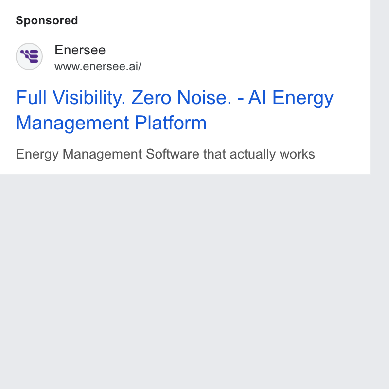 Enersee ad on Google Ads: Enersee www.enersee.ai/ Full Visibility. Zero Noise. - Al Energy Management Platform Energy Management Software that actually works