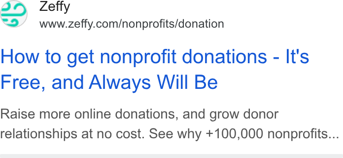 Zeffy ad on Google Ads: How to get nonprofit donations - It's Free, and Always Will Be Raise more online donations, and grow donor relationships at no cost. See why +100,000 nonprofits...