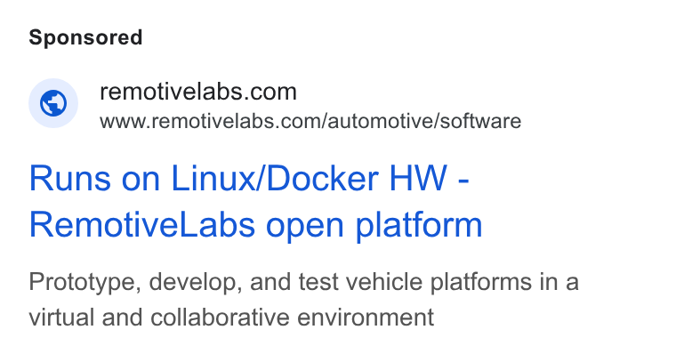 RemotiveLabs ad on Google Ads: www.remotivelabs.com/automotive/software Runs on Linux/Docker HW - Remotive Labs open platform Prototype, develop, and test vehicle platforms in a virtual and collaborative environment