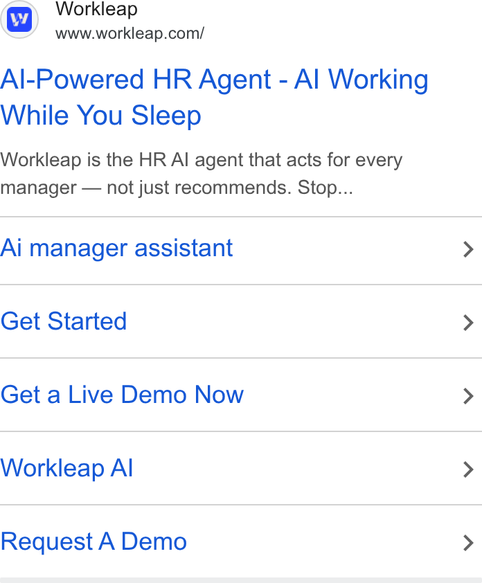 Workleap ad on Google Ads: W Al-Powered HR Agent - Al Working While You Sleep Workleap is the HR Al agent that acts for every manager — not just recommends. Stop... Ai manager assistant > Get Started > Get a Live Demo Now > Workleap Al > Request A Demo >