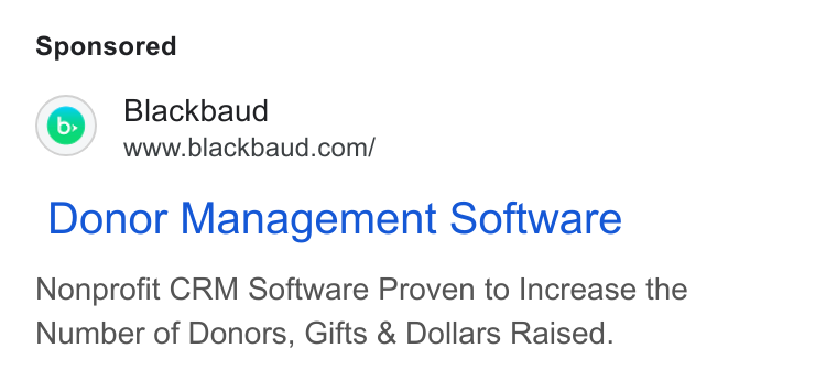 Blackbaud ad on Google Ads: Donor Management Software Nonprofit CRM Software Proven to Increase the Number of Donors, Gifts & Dollars Raised.