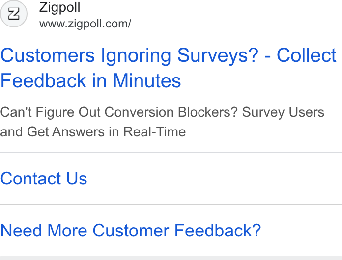 Zigpoll ad on Google Ads: Customers Ignoring Surveys? - Collect Feedback in Minutes Can't Figure Out Conversion Blockers? Survey Users and Get Answers in Real-Time Contact Us Need More Customer Feedback?