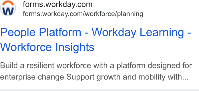 Workday ad on Google Ads: forms.workday.com/workforce/planning People Platform - Workday Learning - Workforce Insights Build a resilient workforce with a platform designed for enterprise change Support growth and mobility with...