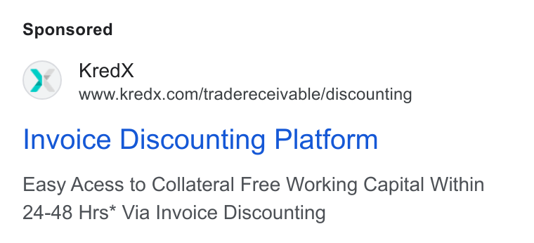 KredX ad on Google Ads: Invoice Discounting Platform Easy Acess to Collateral Free Working Capital Within 24-48 Hrs* Via Invoice Discounting