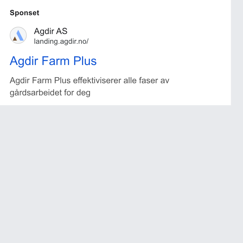 Agdir ad on Google Ads: Sponset Agdir Farm Plus Agdir Farm Plus effektiviserer alle faser av gardsarbeidet for deg
