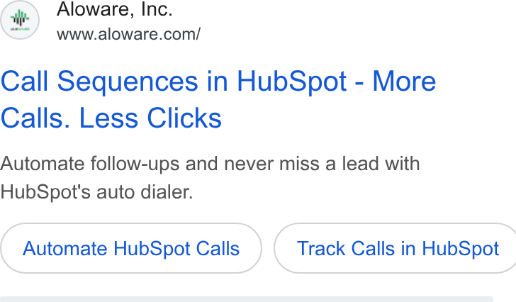 Aloware ad on Google Ads: Call Sequences in Hub Spot - More Calls. Less Clicks Automate follow-ups and never miss a lead with Hub Spot's auto dialer. Automate Hub Spot Calls } ( Track Calls in Hub Spot