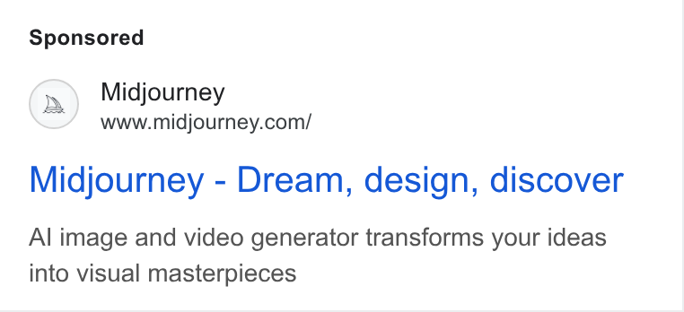 Midjourney ad on Google Ads: Midjourney - Dream, design, discover Al image and video generator transforms your ideas into visual masterpieces