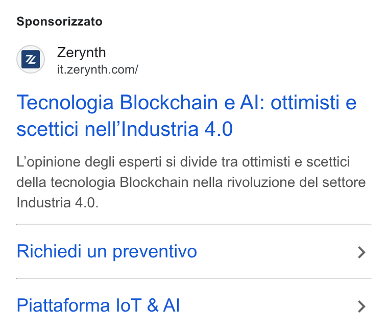 Zerynth ad on Google Ads: Sponsorizzato Tecnologia Blockchain e Al: ottimisti e scettici nell’Industria 4.0 L’opinione degli esperti si divide tra ottimisti e scettici della tecnologia Blockchain nella rivoluzione del settore industria 4.0. Richiedi un preventivo > Piattaforma lo T & Al >
