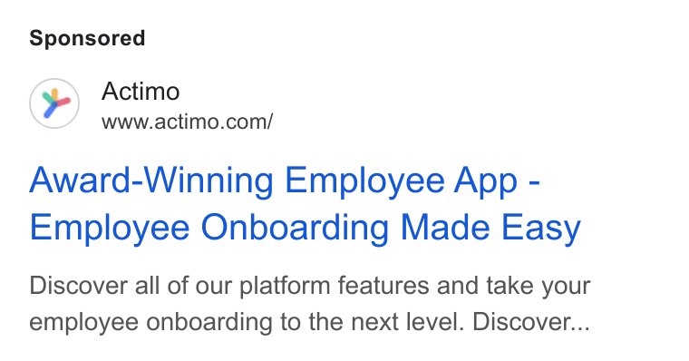 Actimo ad on Google Ads: Award-Winning Employee App - Employee Onboarding Made Easy Discover all of our platform features and take your employee onboarding to the next level. Discover...