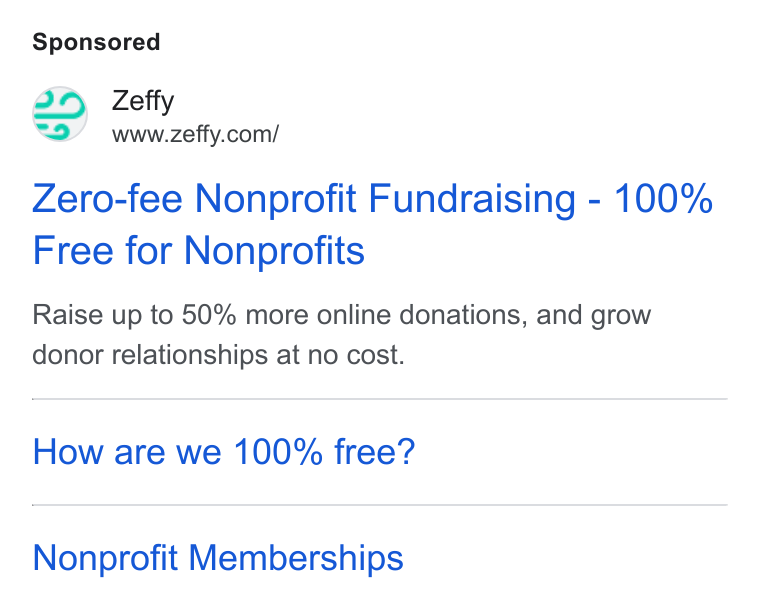 Zeffy ad on Google Ads: Zero-fee Nonprofit Fundraising - 100% Free for Nonprofits Raise up to 50% more online donations, and grow donor relationships at no cost. How are we 100% free? Nonprofit Memberships