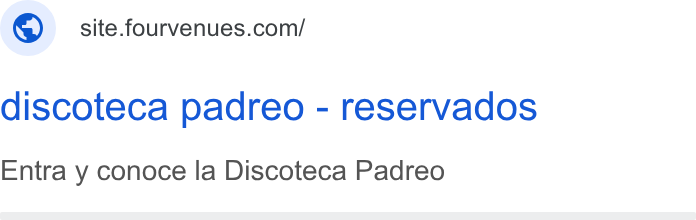 Fourvenues ad on Google Ads: discoteca padreo - reservados Entra y conoce la Discoteca Padreo