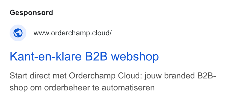 Orderchamp ad on Google Ads: Gesponsord © wwworderchamp.cloud/ Kant-en-klare B2B webshop Start direct met Orderchamp Cloud: jouw branded B2B- shop om orderbeheer te automatiseren