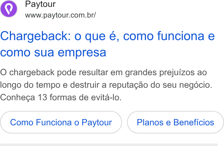 Paytour ad on Google Ads: Chargeback: 0 que é, como funciona e como sua empresa O chargeback pode resultar em grandes prejuizos ao longo do tempo e destruir a reputagao do seu negocio. Conhega 13 formas de evita-lo. Como Funciona o Paytour Planos e Beneficios