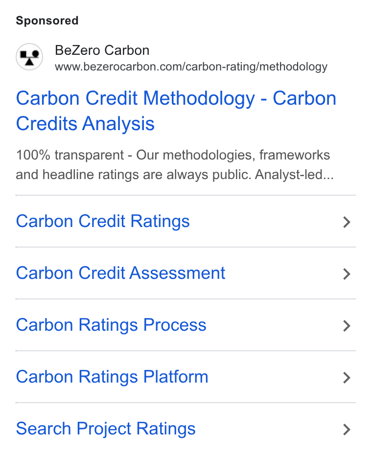 BeZero Carbon ad on Google Ads: Carbon Credit Methodology - Carbon Credits Analysis 100% transparent - Our methodologies, frameworks and headline ratings are always public. Analyst-led... Carbon Credit Ratings Carbon Credit Assessment Carbon Ratings Process Carbon Ratings Platform Search Project Ratings