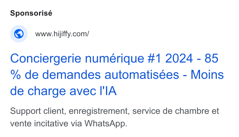 HiJiffy ad on Google Ads: Conciergerie numérique #1 2024 - 85 % de demandes automatisées - Moins de charge avec I'l A Support client, enregistrement, service de chambre et vente incitative via Whats App.
