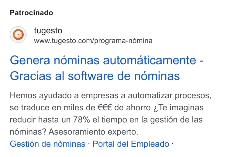 tugesto ad on Google Ads: Patrocinado Genera nominas automaticamente - Gracias al software de nominas Hemos ayudado a empresas a automatizar procesos, se traduce en miles de €€€ de ahorro ¢ Te imaginas reducir hasta un 78% el tiempo en la gestion de las ndéminas? Asesoramiento experto. Gestién de néminas - Portal del Empleado -
