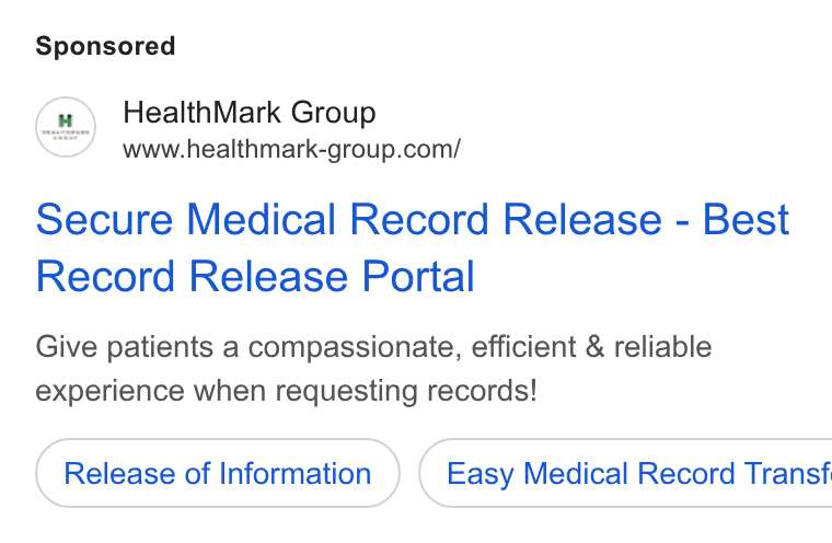 HealthMark Group ad on Google Ads: Secure Medical Record Release - Best Record Release Portal Give patients a compassionate, efficient & reliable experience when requesting records! Release of Information ) ( Easy Medical Record Transf