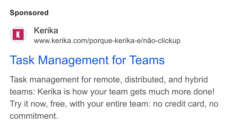 Kerika ad on Google Ads: Task Management for Teams Task management for remote, distributed, and hybrid teams: Kerika is how your team gets much more done! Try it now, free, with your entire team: no credit card, no commitment.