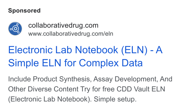 Collaborative Drug Discovery ad on Google Ads: www.collaborativedrug.com/eln Electronic Lab Notebook (ELN) -A Simple ELN for Complex Data Include Product Synthesis, Assay Development, And Other Diverse Content Try for free CDD Vault ELN Electronic Lab Notebook). Simple setup.
