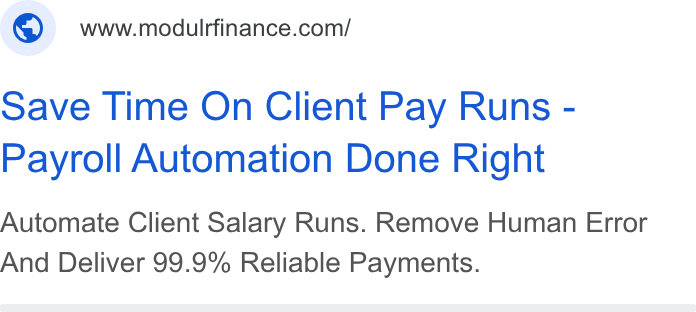 Modulr ad on Google Ads: save Time On Client Pay Runs - Payroll Automation Done Right Automate Client Salary Runs. Remove Human Error And Deliver 99.9% Reliable Payments.