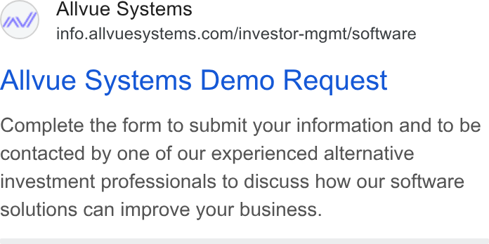 Allvue Systems ad on Google Ads: Allvue Systems Demo Request Complete the form to submit your information and to be contacted by one of our experienced alternative investment professionals to discuss how our software solutions can improve your business.