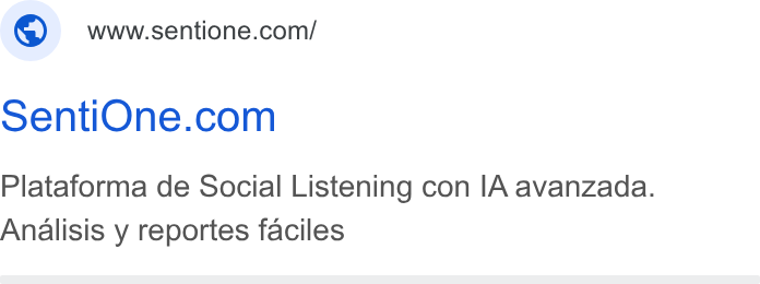 SentiOne ad on Google Ads: Senti One.com Plataforma de Social Listening con IA avanzada. Analisis y reportes faciles