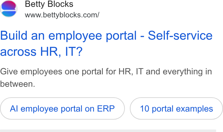 Betty Blocks ad on Google Ads: Build an employee portal - Self-service across HR, IT? Give employees one portal for HR, IT and everything in between. Al employee portal on ERP 10 portal examples