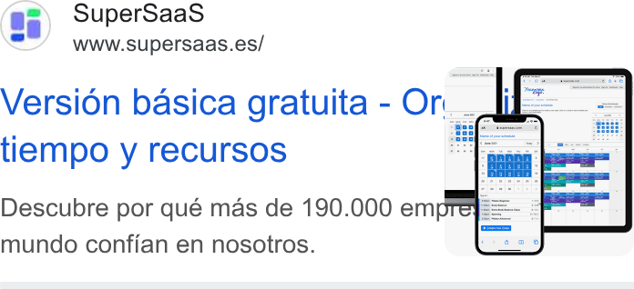SuperSaaS ad on Google Ads: Version basica gratuita - On... t= — = tiempo y recursos Descubre por qué mas de 190.000 emprey:=- mundo confian en nosotros.