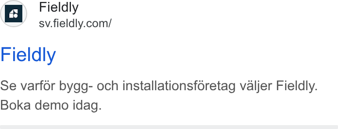 Fieldly ad on Google Ads: Fieldly Se varfor bygg- och installationsforetag valjer Fieldly. Boka demo idag.